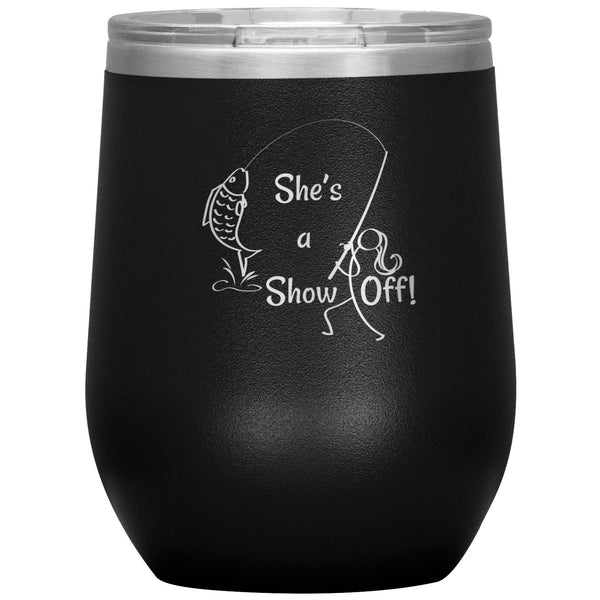 She's a Show Off, 12 oz Wine Tumbler