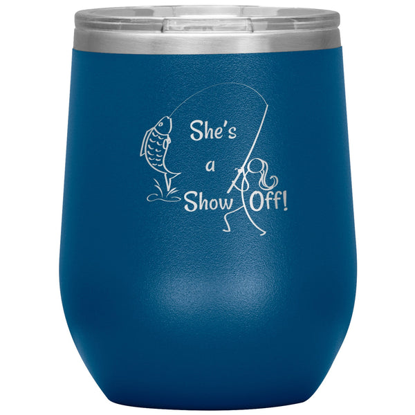 She's a Show Off, 12 oz Wine Tumbler