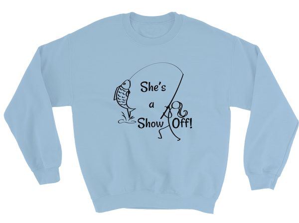 She's a Show Off, Unisex Sweatshirt