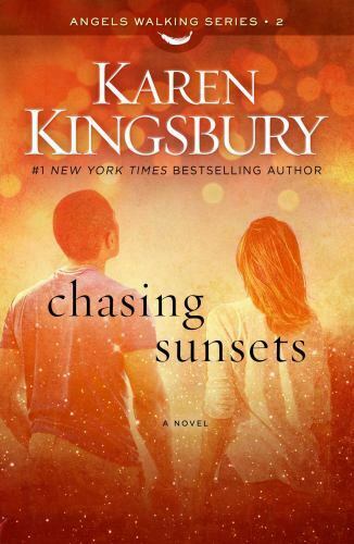 Chasing Sunsets, Volumn 2 of Angels Walking, by Karen Kingsbury (Hardcover)