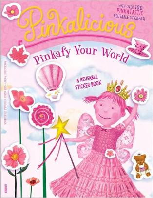 Pinkalicious: Pinkafy Your World: A Reusable Sticker Book, by Victoria Kann (Paperback)
