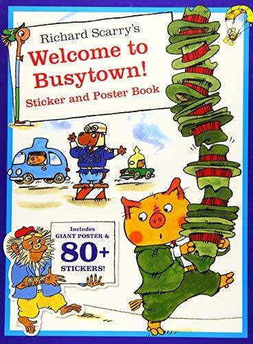 Richard Scarry's Welcome to Busytown! Sticker and Poster Book, by Richard Scarry, June 1, 2014 (Paperback)