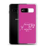 Be Careful what you Fish for, Samsung Pink Case, Galaxy S7, S10, S10e, S10+