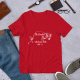 Be Careful what you Fish for, Short-Sleeve Unisex T-Shirt-White Text