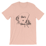 She's a Show Off, Short-Sleeve Unisex T-Shirt