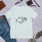 Be Careful what you Fish for, Short-Sleeve Unisex T-Shirt-Black Text-two
